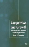 Competition and Growth: Innovations and Selection in Industry Evolution 1403941645 Book Cover