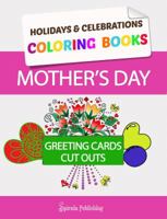 Mother's Day Coloring Book Greeting Cards: Coloring Pages and Cut Outs for Kids: Holidays & Celebrations Coloring Books 1631875604 Book Cover