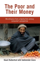 The Poor and Their Money: Microfinance From a Twenty-First Century Consumers Perspective 019565790X Book Cover