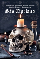 Amarrações, Amuletos, Banhos, Feitiços, Magias, Rituais e Simpatias de São Cipriano (Portuguese Edition) B0DXMMLWLN Book Cover