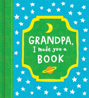 Grandpa, I Made You a Book 1957891718 Book Cover