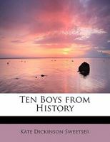 Ten boys from history 1910 [Hardcover] 151535444X Book Cover