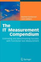 The It Measurement Compendium: Estimating and Benchmarking Success with Functional Size Measurement 3642087868 Book Cover