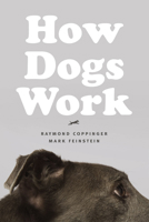 How Dogs Work 022612813X Book Cover