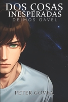 Dos cosas inesperadas: Deimos Gavel (Spanish Edition) B0DFMLLPS3 Book Cover