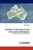 Position of Australia in the International Relations: Australia as a global middle power 3838366905 Book Cover