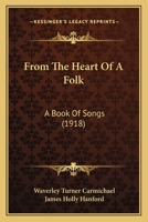 From The Heart Of A Folk; A Book Of Songs 0548617368 Book Cover