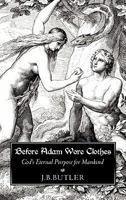 Before Adam Wore Clothes 1613793979 Book Cover