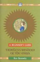 Timeless Wisdom of the Maya: A Beginner's Guide 0340772573 Book Cover
