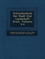 Urkundenbuch Der Stadt Und Landschaft Z�rich, Volumes 3-4 1249622042 Book Cover