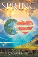 Spring: In the Gardens of Our Hearts 1685709869 Book Cover