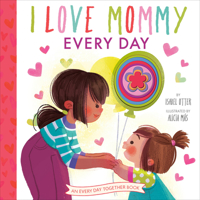 I Love Mommy Every Day 0593303784 Book Cover