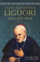 Saint Alphonsus Liguori: Bishop, confessor, founder of the Redemptorists and Doctor of the Church, 1696-1787 : the life of St. Alphonsus Mary de' Liguori 0895553295 Book Cover