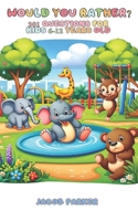 Would You Rather?: 301 Questions For Kids 6-12 Years Old B0CRZFKVK2 Book Cover