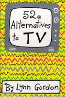 52 Alternatives to TV (52 Deck Series) 0811813282 Book Cover