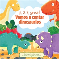 ¡1, 2, 3, Groar! Vamos a Contar Dinosaurios (1, 2, 3, Roar! Let's Count Dinosaurs) B0DVBCQWQY Book Cover