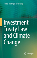 Investment Treaty Law and Climate Change 3031186540 Book Cover