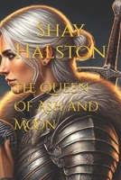 The Queen Of Ash and Moon B0DXVZJ1MK Book Cover