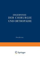 Ergebnisse Der Chirurgie Und Orthopadie: Funfundzwanzigster Band 3642893619 Book Cover