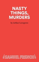 Nasty Things, Murders (Acting Edition) 0573033544 Book Cover
