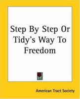 Step by Step or Tidy's Way to Freedom 1426401809 Book Cover