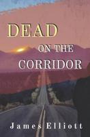 Dead On The Corridor 0999453416 Book Cover