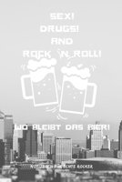 Sex! Drugs! and Rock `n Roll! Wo Bleibt Das Bier!: A5 Notizbuch KALENDER 60ER ROCK ROLL NOTIZBUCH GESCHENK MOTORRAD OFFROAD MUSIK HITS FAHRT REISEF�HRER COLLECTION CLASSIC 1678619949 Book Cover