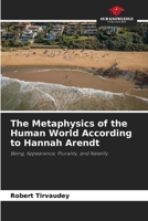 The Metaphysics of the Human World According to Hannah Arendt 6630330803 Book Cover