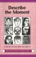 Describe the Moment: A Collection of Literary Works from Gallery 37 0883782219 Book Cover