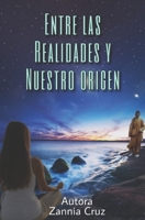 Entre las Realidades y Nuestro Origen 1091482179 Book Cover