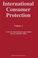 International Consumer Protection: Volume 2 0792334043 Book Cover