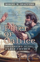 Peter of Galilee: Shepherd of the Early Church B0H6SSD3HH Book Cover