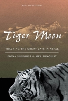 Tiger Moon: Tracking the Great Cats in Nepal 0226780023 Book Cover