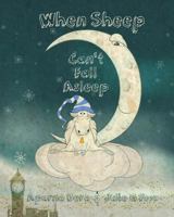 When Sheep Can't Fall Asleep: The Best Bedtime Rhyme Ever 1548317632 Book Cover