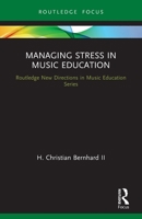 Managing Stress in Music Education 0367563649 Book Cover
