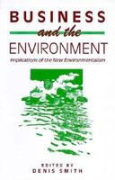 Business and the Environment: Implications of the New Environmentalism 0312122977 Book Cover