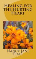 Healing for the Hurting Heart 0615919677 Book Cover