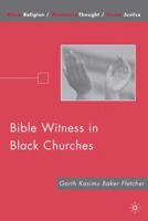 Bible Witness in Black Churches 0230617719 Book Cover