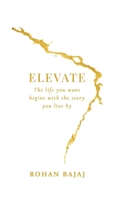 Elevate: The life you want begins with the story you live by B0GL86N9M1 Book Cover