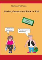 Unsinn, Quatsch Und Rock N Roll (German Edition) 3749435529 Book Cover