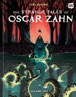 The Strange Tales of Oscar Zahn, Volume 1 [A Graphic Novel] 1984863282 Book Cover