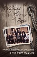 Walking the Tycoons' Rope: How ambition drove a poor boy from Ningbo to compete with the richest men of Hong Kong and Singapore 9881613817 Book Cover