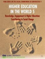 Higher Education in the World 5: Knowledge, Engagement and Higher Education: Contributing to Social Change 0230535569 Book Cover