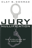 Jury Nullification: The Evolution of a Doctrine 1939709008 Book Cover