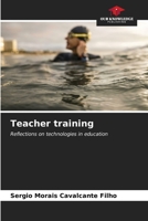 Teacher training: Reflections on technologies in education B0CKRQPHKV Book Cover