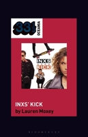 INXS' Kick (33 1/3 Oceania) B0HGBG8QSG Book Cover
