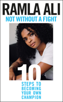 Not Without a Fight: Ten Steps to Becoming Your Own Champion 1529118778 Book Cover