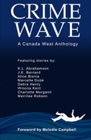 Crime Wave A Canada West Anthology 1777246601 Book Cover