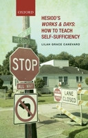 Hesiod's Works and Days: How to Teach Self-Sufficiency 0198729545 Book Cover