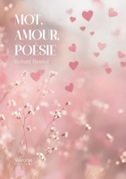 Mot, amour, poésie B0FR4KL4QF Book Cover